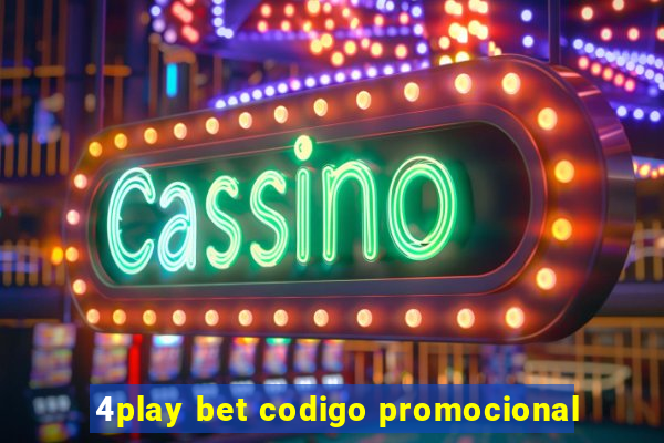 4play bet codigo promocional